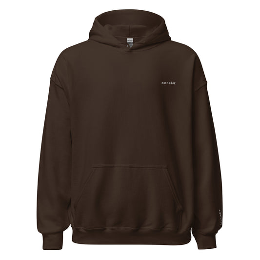 not today - Unisex Hoodie