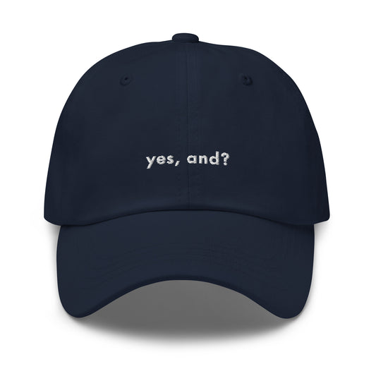 yes, and? - Classic hat