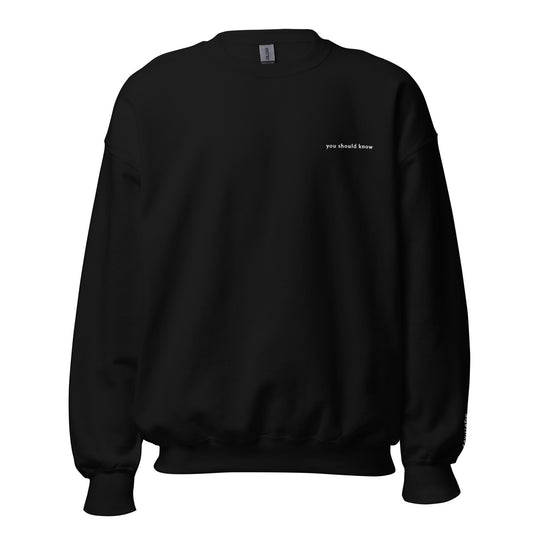 you should know - Unisex Sweatshirt