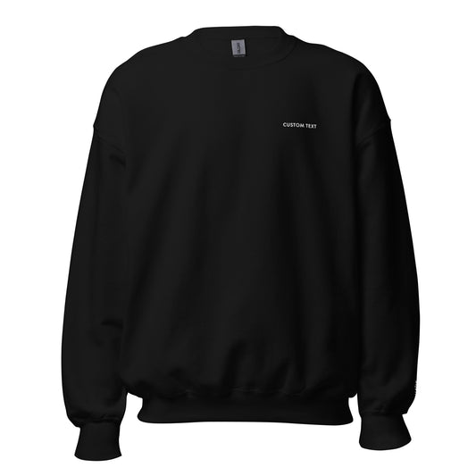 CUSTOM TEXT - Unisex Sweatshirt