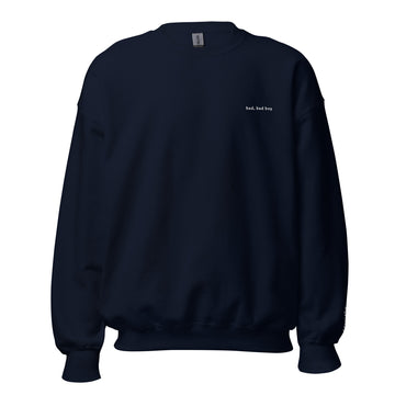 bad, bad boy - Unisex Sweatshirt