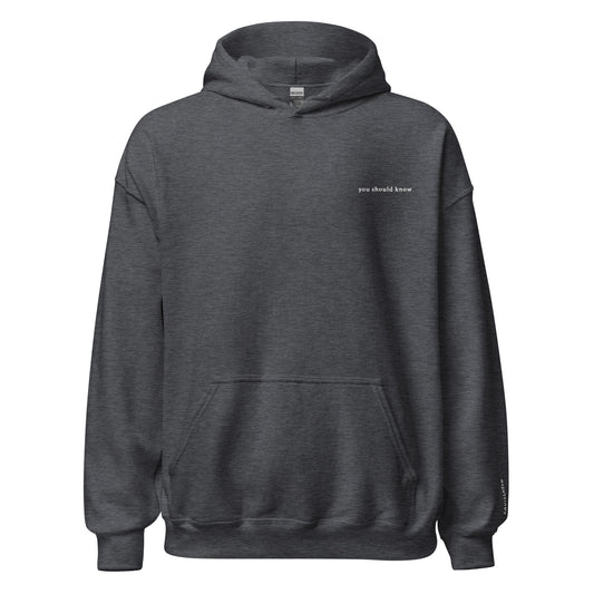 you should know - Unisex Hoodie