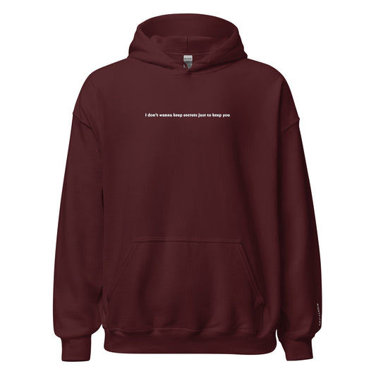 I don’t wanna keep secrets just to keep you - Unisex Hoodie