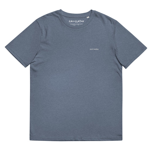 not today - Unisex t-shirt