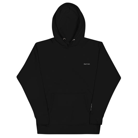 that's hot - Unisex Hoodie